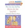 Men Are Like Waffles--Women Are Like Spaghetti: Understanding and Delighting in Your Differences