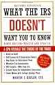 What the IRS Doesn't Want You to Know: A CPA Reveals the Tricks of the Trade (What the Irs Doesn't Want You to Know)