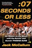 Seven Seconds or Less: My Season on the Bench with the Runnin' and Gunnin' Phoenix Suns