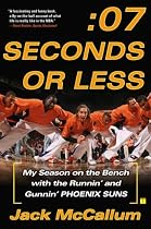 Seven Seconds or Less: My Season on the Bench with the Runnin' and Gunnin' Phoenix Suns