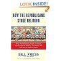 How the Republicans Stole Religion: Why the Religious Right is Wrong about Faith & Politics and What We Can Do to Make it Right