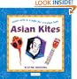 Asian Kites (Asian Arts and Crafts For Creative Kids)