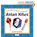 Asian Kites (Asian Arts and Crafts For Creative Kids)