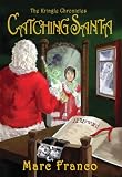 Catching Santa (The Kringle Chronicles, Book 1)