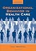 Organization Behavior in Health Care, Second Edition