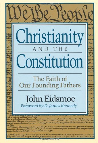 Christianity and the Constitution: The Faith of Our Founding Fathers