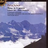 Bruckner: Mass in E minor; Libera me; Aequalis Nos. 1 & 2