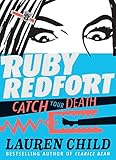 Ruby Redfort Catch Your Death (Book #3)