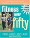 Fitness Over Fifty: An Exercise Guide from the National Institute on Aging