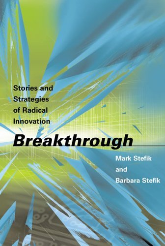 Breakthrough: Stories and Strategies of Radical Innovation (MIT Press)