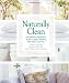 Naturally Clean: The Seventh Generation Guide to Safe & Healthy, Non-Toxic Cleaning