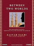 Review Tantor Media  / Between Two Worlds: Escape from Tyranny: Growing Up in the Shadow of Saddam
