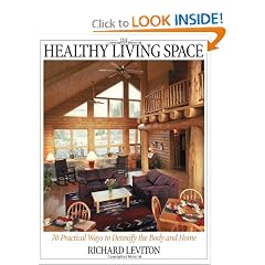 The Healthy Living Space: 70 Practical Ways to Detoxify the Body and Home by Richard Leviton