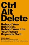 Ctrl Alt Delete: Reboot Your Business...
