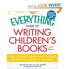 The Everything Guide to Writing Children's Books: How to write, publish, and promote books for children of all ages!