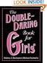 The Double-Daring Book for Girls