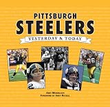 Pittsburgh Steelers: Yesterday & Today