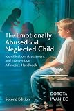 The Emotionally Abused and Neglected Child: Identification, Assessment and Intervention: A Practice Handbook