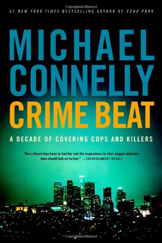 Crime Beat: A Decade of Covering Cops and Killers book cover