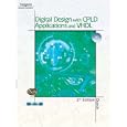 Digital Design with CPLD Applications and VHDL by Robert Dueck