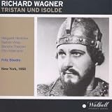 Richard Wagner: Tristan Und Isolde (Tristan and Isolde) [New York -- March 1, 1958: Margaret Harshaw, Blanche Thebom, Ramon Vinay, Walter Cassel, Otto Edemann; Fritz Stiedry]