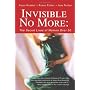 Invisible No More: The Secret Lives of Women Over &hellip by Renee Fisher