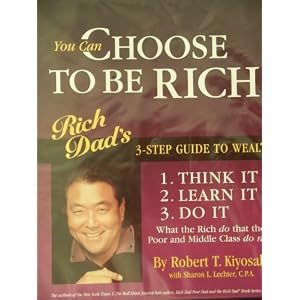 You Can Choose to Be Rich: Rich Dad