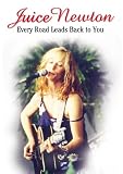 Juice Newton: Every Road Leads Back to You