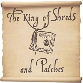 The King of Shreds and Patches