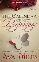 The Calendar of New Beginnings: A Dare Valley Novel (Volume 9) The Calendar of New Beginnings: A Dare Valley Novel (Volume 9)