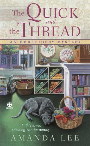 The Quick and the Thread: An Embroidery Mystery