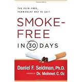 Smoke-Free in 30 Days: The Pain-Free, Permanent Way to Quit