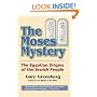 The Moses Mystery: The Egyptian Origins of the Jewish People