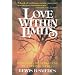 Love within Limits: Realizing Selfless Love in a Selfish World