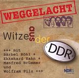 Produkt-Bild: Weggelacht - Witze aus der DDR: &uuml;ber 120 DDR-Witze erstmals auf CD - der ganz besondere R&uuml;ckblick nach 20 Jahren Mauerfall