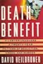 Death Benefit: A Lawyer Uncovers a 20-year Pattern of Seduction, Arson and Murder