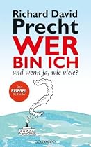 Wer bin ich - und wenn ja wie viele? Eine philosophische Reise