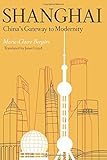 Shanghai : China's gateway to modernity