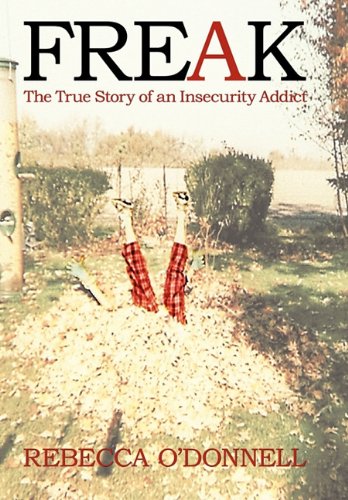 The True Story of an Insecurity Addict - Rebecca O'Donnell