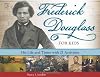 Frederick Douglass for kids : his life and times with 21 activities