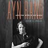 Ayn Rand and the World She Made