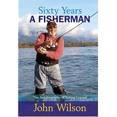 John Wilson - Sixty Years A Fisherman: The Autobiography of John Wilson (Autobiography/Personalities): The Autobiography of John Wilson (Autobiography/Personalities)