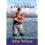 John Wilson - Sixty Years A Fisherman: The Autobiography of John Wilson (Autobiography/Personalities): The Autobiography of John Wilson (Autobiography/Personalities)