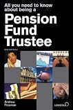 Review Longtail Publishing Limited  / All You Need to Know About Being a Pension Fund Trustee (All You Need to Know Guides)