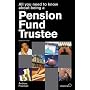 All You Need to Know About Being a Pension Fund Trustee (All You Need to Know Guides)