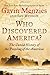 Who Discovered America?: The Untold History of the Peopling of the Americas