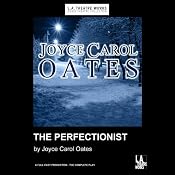 The Perfectionist (Dramatization) | [Joyce Carol Oates]