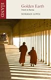 Golden Earth: Travels in Burma