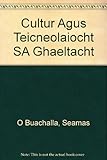 Cultúr agus teicneolaíocht sa Ghaeltacht