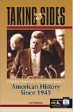 Taking Sides: Clashing Views on Controversial Issues in American History Since 1945